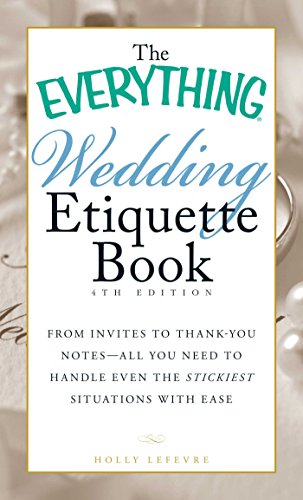 Beispielbild fr The Everything Wedding Etiquette Book: From Invites to Thank-you Notes - All You Need to Handle Even the Stickiest Situations with Ease zum Verkauf von BooksRun