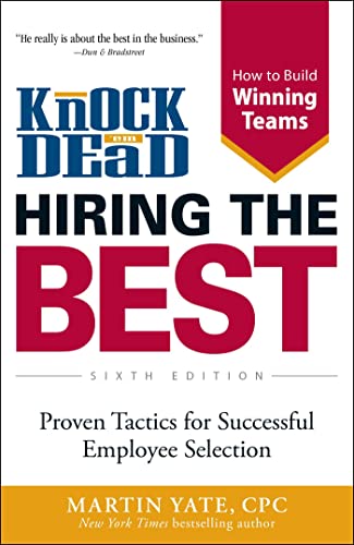 Beispielbild fr Knock 'em Dead Hiring the Best : Proven Tactics for Successful Employee Selection zum Verkauf von Better World Books