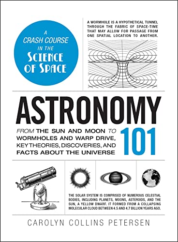 Imagen de archivo de Astronomy 101: From the Sun and Moon to Wormholes and Warp Drive, Key Theories, Discoveries, and Facts about the Universe (Adams 101 Series) a la venta por Dream Books Co.