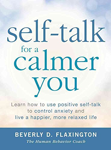 Beispielbild fr Self-Talk for a Calmer You: Learn how to use positive self-talk to control anxiety and live a happier, more relaxed life zum Verkauf von Books of the Smoky Mountains