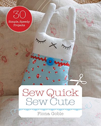 Beispielbild fr Sew Quick, Sew Cute: 30 Simple, Speedy Projects zum Verkauf von AwesomeBooks