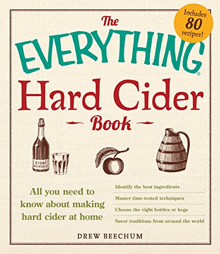 Beispielbild fr The Everything Hard Cider Book: All you need to know about making hard cider at home zum Verkauf von Wonder Book