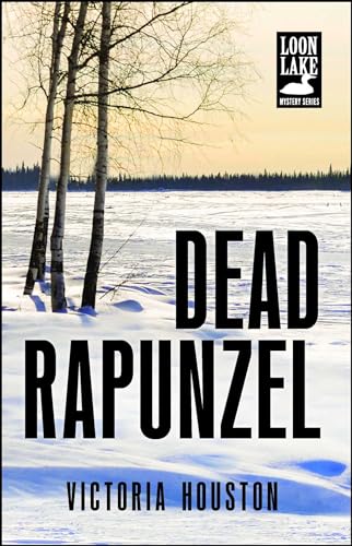 Beispielbild fr Dead Rapunzel (15) (A Loon Lake Mystery) zum Verkauf von BooksRun