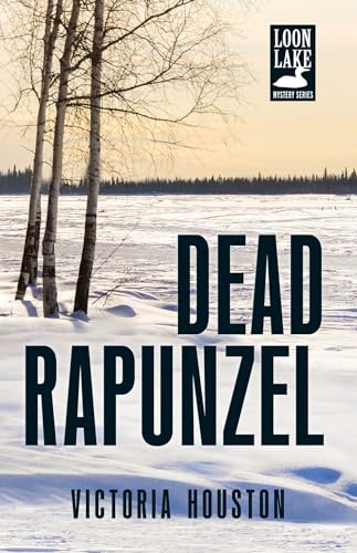 Stock image for Dead Rapunzel (15) (A Loon Lake Mystery) for sale by BooksRun