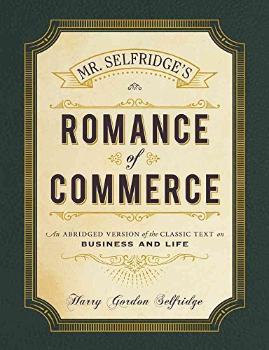 9781440569098: Mr. Selfridge's Romance of Commerce: An Abridged Version of the Classic Text on Business and Life