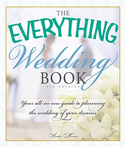 Stock image for The Everything Wedding Book: Your All-in-One Guide to Planning the Wedding of Your Dreams for sale by Half Price Books Inc.