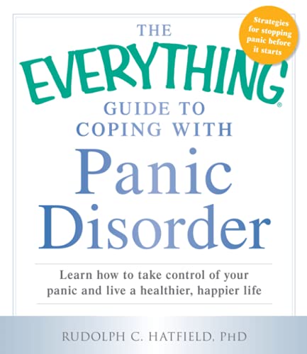 Imagen de archivo de The Everything Guide to Coping with Panic Disorder : Learn How to Take Control of Your Panic and Live a Healthier, Happier Life a la venta por Better World Books