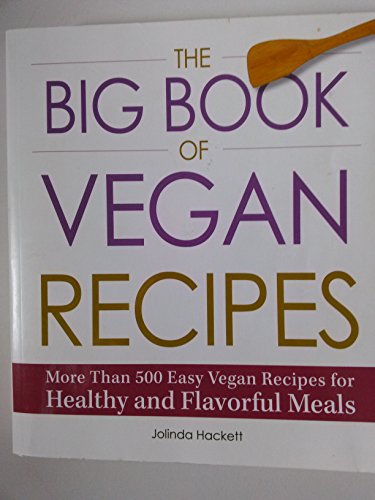 Beispielbild fr The Big Book of Vegan Recipes : More Than 500 Easy Vegan Recipes for Healthy and Flavorful Meals zum Verkauf von Better World Books