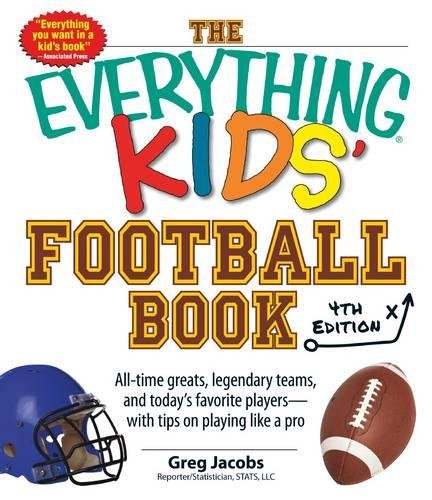 Imagen de archivo de The Everything Kids' Football Book: All-Time Greats, Legendary Teams, and Today's Favorite Players--With Tips on Playing Like a Pro a la venta por Gulf Coast Books