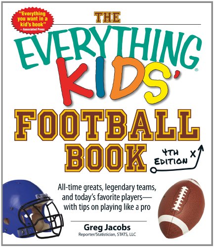 Stock image for The Everything Kids' Football Book: All-Time Greats, Legendary Teams, and Today's Favorite Players--With Tips on Playing Like a Pro for sale by Gulf Coast Books