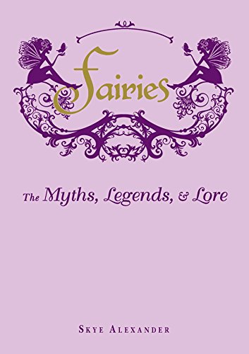 Imagen de archivo de Fairies: The Myths, Legends, & Lore a la venta por Half Price Books Inc.