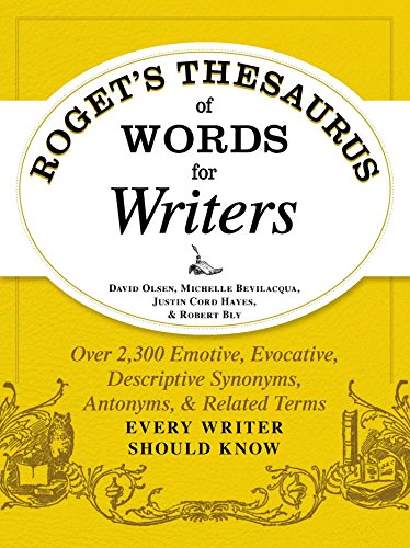 Beispielbild fr Roget's Thesaurus of Words for Writers: Over 2,300 Emotive, Evocative, Descriptive Synonyms, Antonyms, and Related Terms Every Writer Should Know zum Verkauf von BooksRun