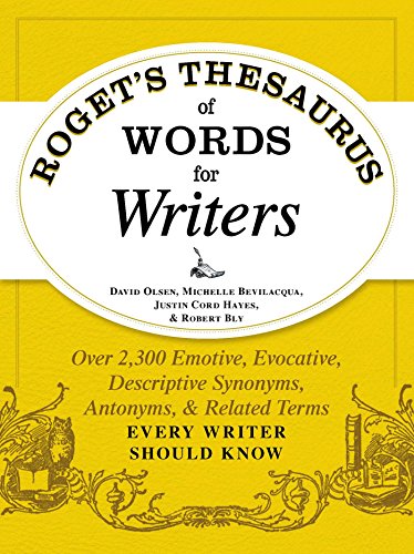 Stock image for Rogets Thesaurus of Words for Writers: Over 2,300 Emotive, Evocative, Descriptive Synonyms, Antonyms, and Related Terms Every Writer Should Know for sale by Goodwill