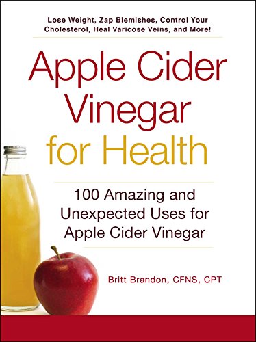 Stock image for Apple Cider Vinegar For Health: 100 Amazing and Unexpected Uses for Apple Cider Vinegar for sale by SecondSale