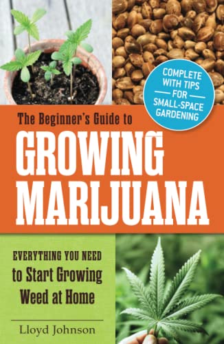 9781440573293: The Beginner's Guide to Growing Marijuana: Everything You Need to Start Growing Weed at Home