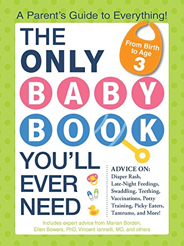 Stock image for The Only Baby Book You'll Ever Need: A Parent's Guide to Everything! for sale by SecondSale