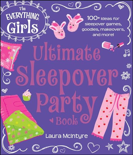 Beispielbild fr The Everything Girls Ultimate Sleepover Party Book: 100+ Ideas for Sleepover Games, Goodies, Makeovers, and More! (Everything-? Kids) zum Verkauf von SecondSale