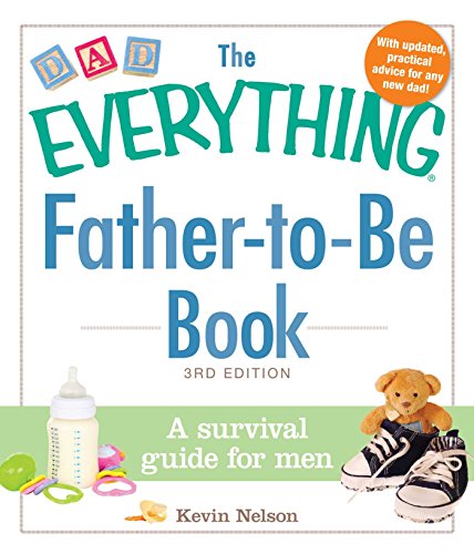 Beispielbild fr The Everything Father-To-Be Book : A Survival Guide for Men zum Verkauf von Better World Books