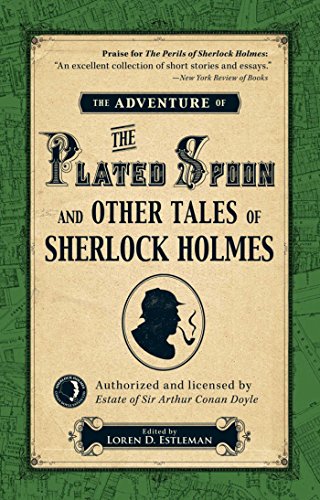 Beispielbild fr The Adventure of the Plated Spoon and Other Tales of Sherlock Holmes zum Verkauf von Better World Books