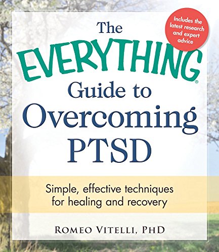 Beispielbild fr The Everything Guide to Overcoming PTSD : Simple, Effective Techniques for Healing and Recovery zum Verkauf von Better World Books