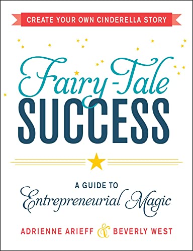 Stock image for Fairy-Tale Success: A Guide to Entrepreneurial Magic for sale by ThriftBooks-Atlanta