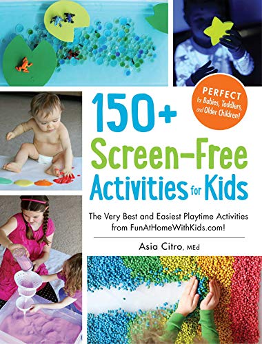 Stock image for 150+ Screen-Free Activities for Kids: The Very Best and Easiest Playtime Activities from FunAtHomeWithKids.com! for sale by Off The Shelf