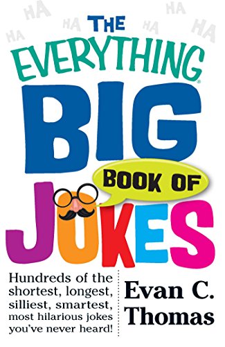 9781440576973: The Everything Big Book of Jokes: Hundreds of the Shortest, Longest, Silliest, Smartest, Most Hilarious Jokes You've Never Heard! (Everything Series)
