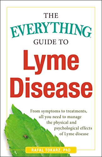 Stock image for The Everything Guide to Lyme Disease: From Symptoms to Treatments, All You Need to Manage the Physical and Psychological Effects of Lyme Disease for sale by Revaluation Books