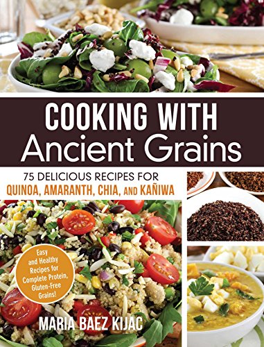 Beispielbild fr Cooking with Ancient Grains: 75 Delicious Recipes Quinoa, Amaranth, Chia, and Kaniwa zum Verkauf von ThriftBooks-Dallas