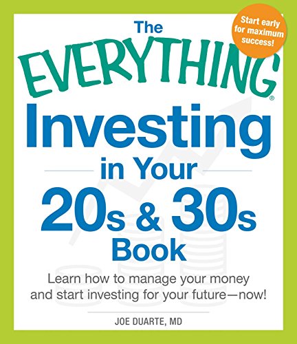 Imagen de archivo de The Everything Investing in Your 20s and 30s Book : Learn How to Manage Your Money and Start Investing for Your Future--Now! a la venta por Better World Books