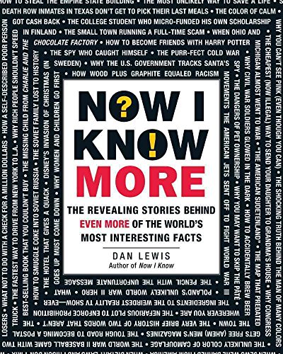 Stock image for Now I Know More: The Revealing Stories Behind Even More of the World's Most Interesting Facts for sale by SecondSale