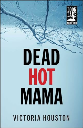 Beispielbild fr Dead Hot Mama (A Loon Lake Mystery) zum Verkauf von Goodwill