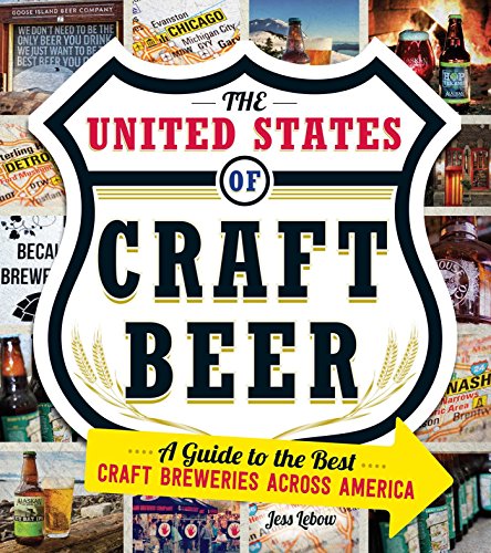 Beispielbild fr The United States of Craft Beer : A Guide to the Best Craft Breweries Across America zum Verkauf von Better World Books