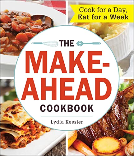 Beispielbild fr The Make-Ahead Cookbook : Cook for a Day, Eat for a Week zum Verkauf von Better World Books