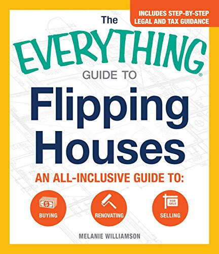 Imagen de archivo de The Everything Guide To Flipping Houses: An All-Inclusive Guide to Buying, Renovating, Selling a la venta por SecondSale