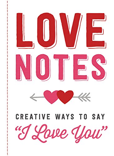 Stock image for Love Notes : 30 Creative Notecards That Say "I Love You" for sale by Better World Books