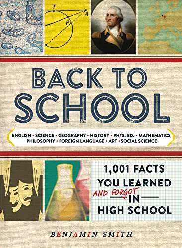 Stock image for Back to School : 1,001 Facts You Learned and Forgot in High School for sale by Better World Books