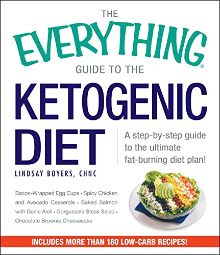 Stock image for The Everything Guide To The Ketogenic Diet: A Step-by-Step Guide to the Ultimate Fat-Burning Diet Plan! for sale by SecondSale