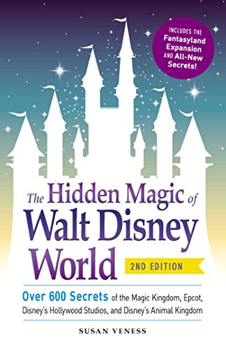Stock image for The Hidden Magic of Walt Disney World: Over 600 Secrets of the Magic Kingdom, Epcot, Disney's Hollywood Studios, and Disney's Animal Kingdom for sale by WorldofBooks