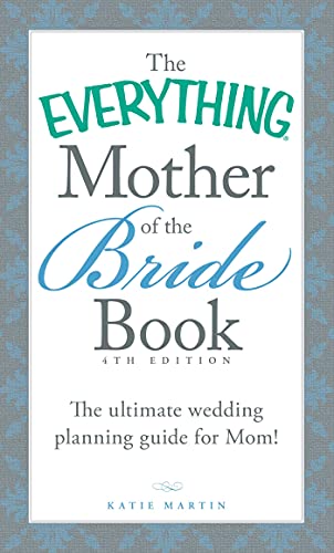 Beispielbild fr The Everything Mother of the Bride Book: The Ultimate Wedding Planning Guide for Mom! zum Verkauf von SecondSale