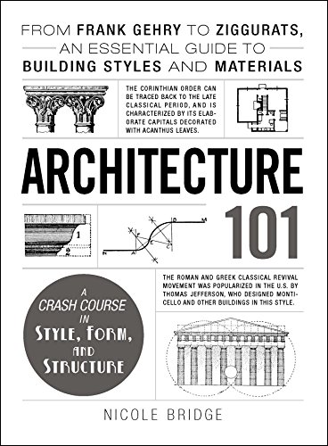 Beispielbild fr Architecture 101: From Frank Gehry to Ziggurats, an Essential Guide to Building Styles and Materials (Adams 101) zum Verkauf von BooksRun
