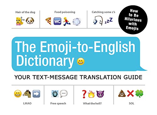 Beispielbild fr The Emoji-To-English Dictionary: Your Text-Message Translation Guide zum Verkauf von SecondSale