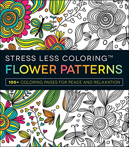 Stock image for Stress Less Coloring - Flower Patterns: 100+ Coloring Pages for Peace and Relaxation for sale by SecondSale