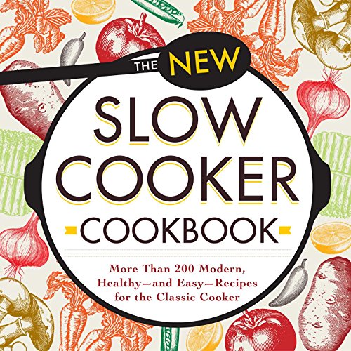 9781440594113: The New Slow Cooker Cookbook: More than 200 Modern. Healthy - and Easy - Recipies for the Classic Cooker: More than 200 Modern, Healthy--and Easy--Recipes for the Classic Cooker
