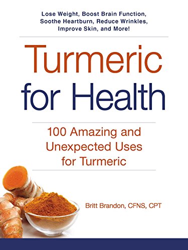 Stock image for Turmeric for Health : 100 Amazing and Unexpected Uses for Turmeric for sale by Better World Books