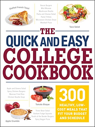 Stock image for The Quick and Easy College Cookbook: 300 Healthy, Low-Cost Meals that Fit Your Budget and Schedule for sale by SecondSale