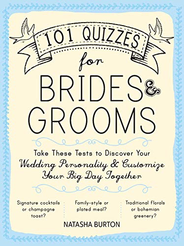 Beispielbild fr 101 Quizzes for Brides and Grooms: Take These Tests to Discover Your Wedding Personality and Customize Your Big Day Together zum Verkauf von Wonder Book