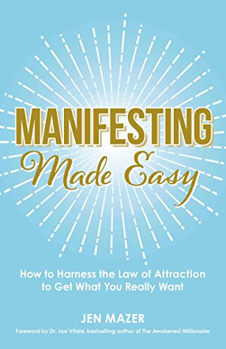 Imagen de archivo de Manifesting Made Easy: How to Harness the Law of Attraction to Get What You Really Want a la venta por Orion Tech