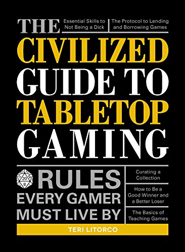 Beispielbild fr The Civilized Guide to Tabletop Gaming: Rules Every Gamer Must Live By zum Verkauf von SecondSale