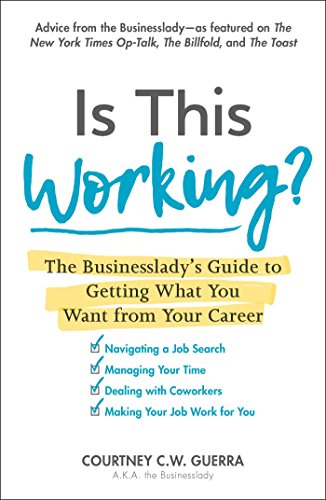 Beispielbild fr Is This Working? : The Businesslady's Guide to Getting What You Want from Your Career zum Verkauf von Better World Books